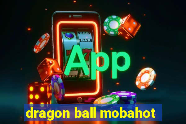 dragon ball mobahot